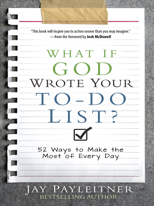 Title details for What If God Wrote Your To-Do List? by Jay Payleitner - Available